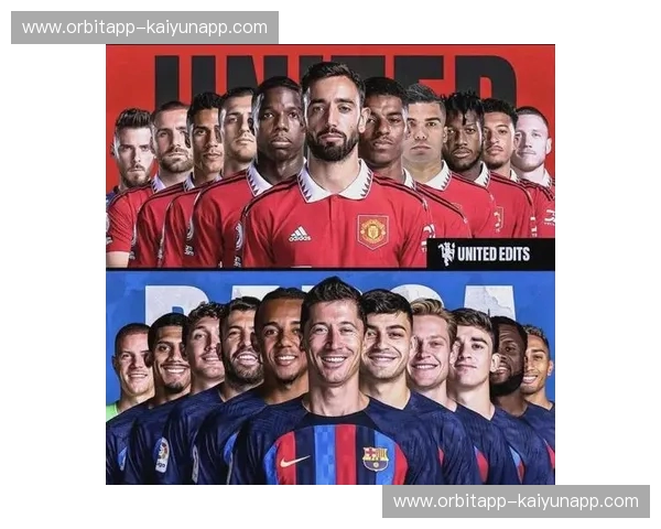 梦剧场的圣殿与诺坎普的信仰:曼联VS巴萨,一场永不落幕的豪门史诗 梦剧场的圣殿与诺坎普的信仰:曼联VS巴萨,一场永不落幕的豪门史诗